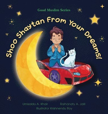 Umisaldo A Khair, Raihanaty A Jalil - Shoo Shaytan From Your Dreams!, Inbunden