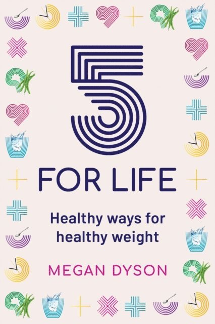 Megan Dyson - 5 for Life: Healthy ways for healthy weight, E-bok