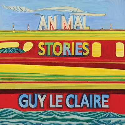 Guy Le Claire - Animal Stories, Häftad. Tillgänglighet: Lägg i varukorg