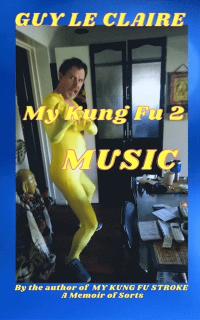 Guy Le Claire - My Kung Fu Music 2, E-bok. Tillgänglighet: Lägg i varukorg