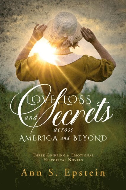 Ann S. Epstein - Love, Loss, and Secrets Across America and Beyond, E-bok