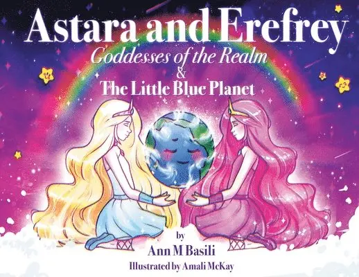 Ann M Basili - Astara and Erefrey, Goddesses of the Realm & The Little Blue Planet, Häftad. Tillgänglighet: Lägg i varukorg