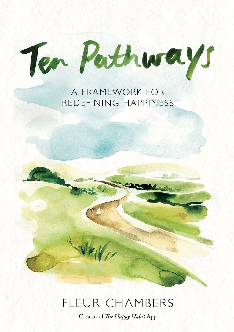 Fleur Chambers - Ten Pathways: A Framework for Redefining Happiness, Inbunden
