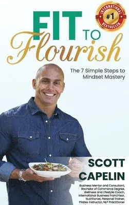 Scott Capelin - Fit To Flourish, Inbunden. Tillgänglighet: Lägg i varukorg