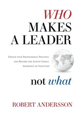 Robert Andersson - Who Makes A Leader, Not What, Häftad