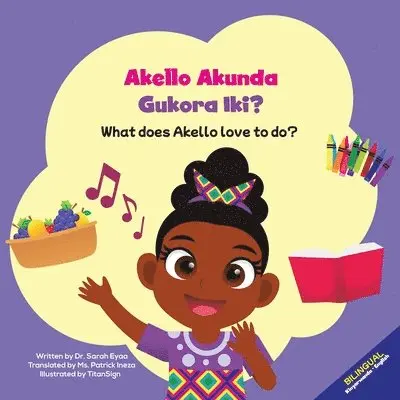 Sarah Eyaa - Akello Akunda Gukora Iki? What does Akello love to do?, Häftad. Tillgänglighet: Lägg i varukorg