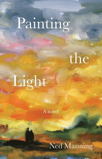 Ned Manning - Painting the Light, E-bok