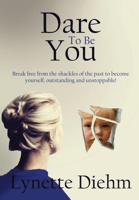 Lynette Diehm - Dare To Be You, Inbunden. Tillgänglighet: Lägg i varukorg