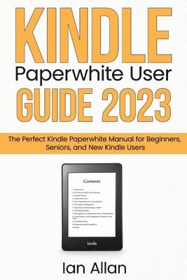 Ian Allan - Kindle Paperwhite User Guide 2023, Häftad. Tillgänglighet: Lägg i varukorg