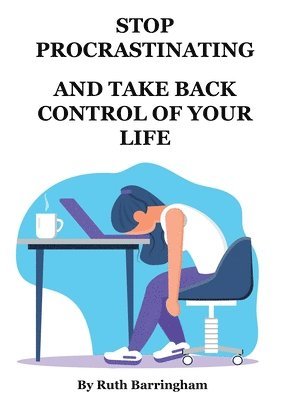 Ruth Barringham - Stop Procrastinating and Take Back Control of Your Life, Häftad. Tillgänglighet: Lägg i varukorg