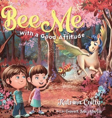 Katrina Crilly - Bee Me: with a good attitude, Inbunden