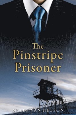 Kelly Van Nelson - The Pinstripe Prisoner, Häftad