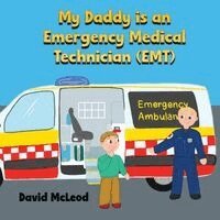 David McLeod - My Daddy Is A Emergency Medical Technician (EMT), Häftad. Tillgänglighet: Lägg i varukorg