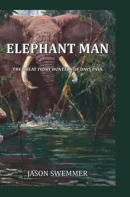 Jason Swemmer - Elephant Man, Inbunden. Tillgänglighet: Lägg i varukorg