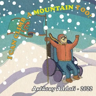 Anthony Addati - I can climb a mountain too!, Häftad. Tillgänglighet: Lägg i varukorg