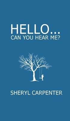 Sheryl Carpenter - Hello... Can You Hear Me?, Inbunden. Tillgänglighet: Lägg i varukorg