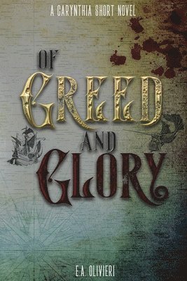 E A Olivieri - Of Greed and Glory, Häftad