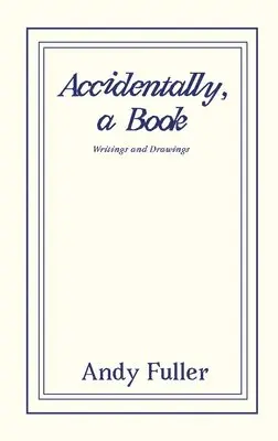 Andy Fuller - Accidentally, a Book, Häftad. Tillgänglighet: Lägg i varukorg
