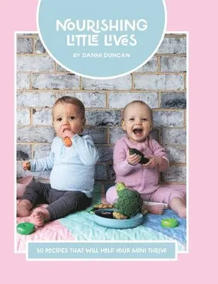 Danni Duncan - Nourishing Little Lives, Inbunden. Tillgänglighet: Lägg i varukorg