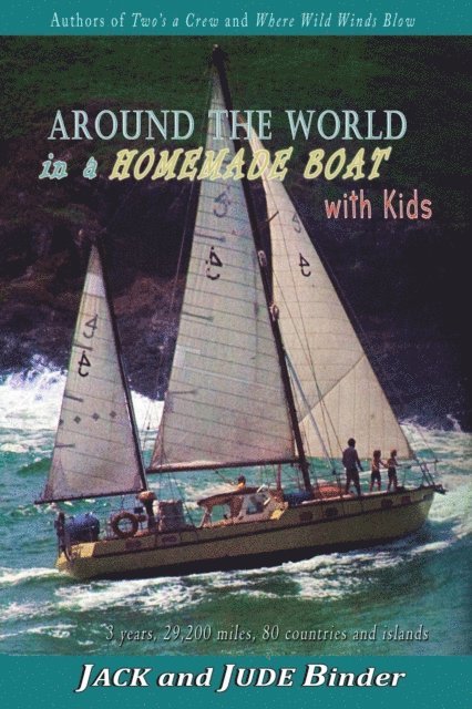 Judith Binder, Jack Binder - Around the World in a Homemade Boat with kids, E-bok