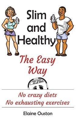 Elaine J Ouston - Slim and Healthy the Easy Way, Häftad
