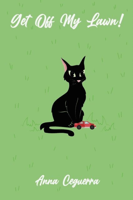 Anna Ceguerra - Get Off My Lawn!, E-bok