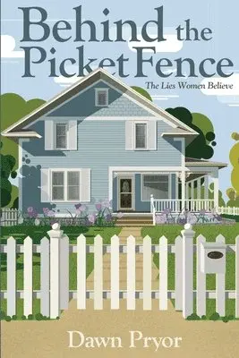 Dawn Pryor - Behind the Picket Fence, Häftad. Tillgänglighet: Lägg i varukorg