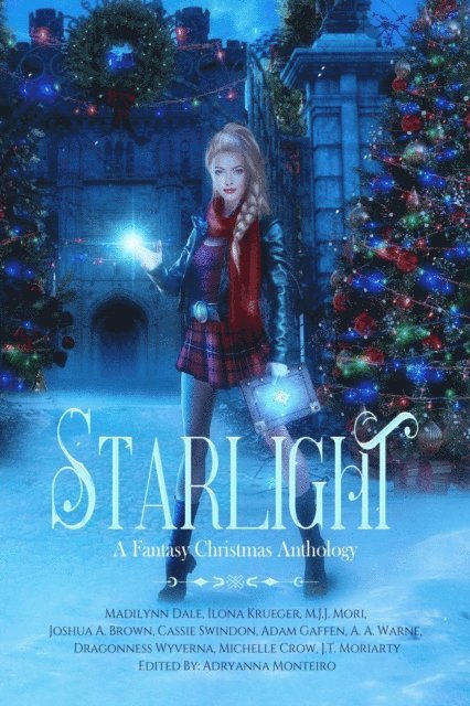 Michelle Crow, Joshua A. Brown, Madilynn Dale, M. J. J. Mori, A. A. Warne, J. T. Moriarty, Cassie Swindon, Ilona Krueger, Adam Gaffen, Dragonness Wyverna - Starlight, E-bok