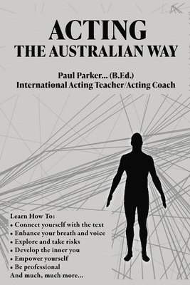 Paul Parker - Acting The Australian Way, Häftad