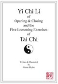 Yi Chi Li of Opening & Closing and the Five Loosening Exercises of Tai Chi