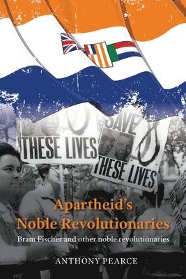 Apartheid's Noble Revolutionaries