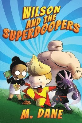 M Dane - Wilson and the Superdoopers, Häftad. Tillgänglighet: Lägg i varukorg