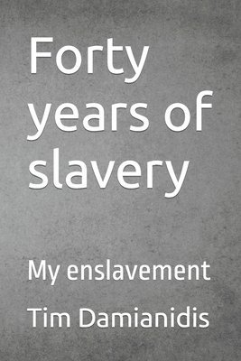 Forty years of slavery