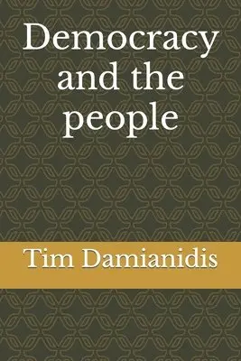 Tim Damianidis - Democracy and the people, Häftad. Tillgänglighet: Lägg i varukorg