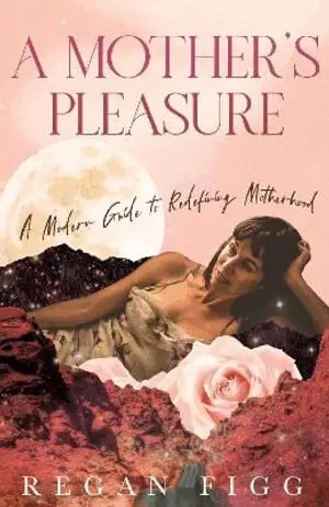 Regan Figg - Mother's Pleasure, Häftad. Tillgänglighet: Lägg i varukorg