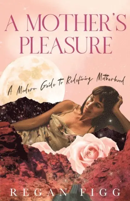 Regan Figg - Mother's Pleasure, E-bok. Tillgänglighet: Lägg i varukorg