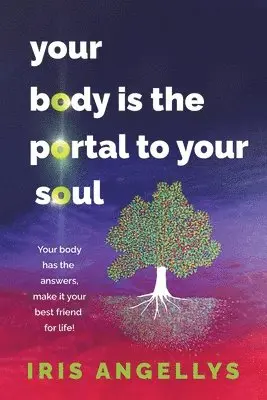 Iris Angellys - Your Body Is the Portal to Your Soul, Häftad. Tillgänglighet: Lägg i varukorg