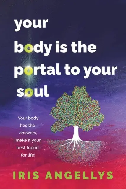 Iris Angellys - Your Body Is the Portal to Your Soul, E-bok. Tillgänglighet: Lägg i varukorg