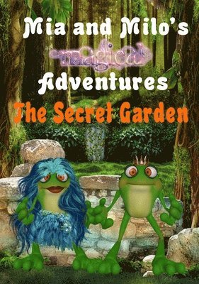 Lesley Coppolino - Mia and Milo's Magical Adventures - The Secret Garden, Inbunden. Tillgänglighet: Lägg i varukorg