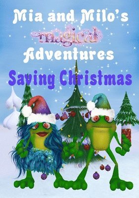 Lesley Coppolino - Mia and Milo's Magical Adventures - Saving Christmas, Inbunden. Tillgänglighet: Lägg i varukorg