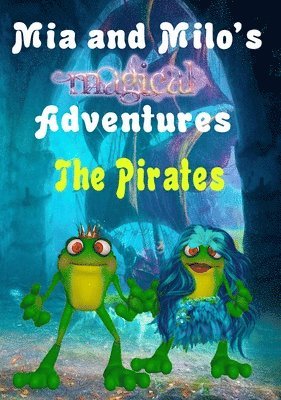 Lesley Coppolino - Mia and Milo's Magical Adventures - The Pirates, Inbunden. Tillgänglighet: Lägg i varukorg