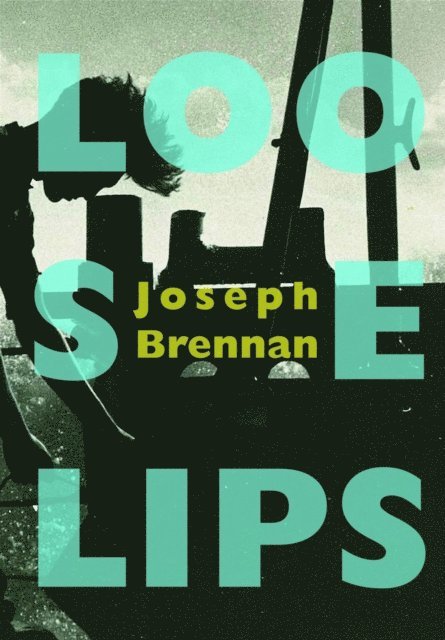 Joseph Brennan - Loose Lips, E-bok