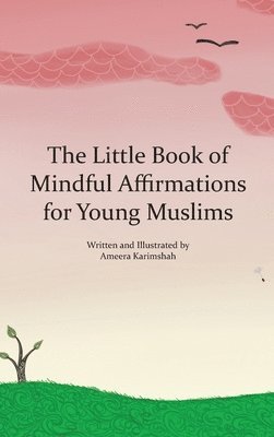 Ameera Karimshah - Little Book of Mindful Affirmations for Young Muslims, Inbunden. Tillgänglighet: Lägg i varukorg