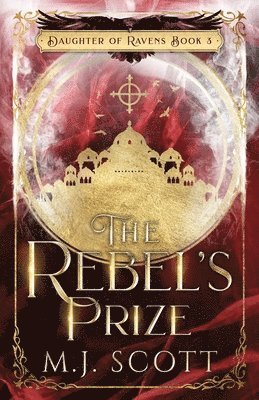 M. J. Scott - The Rebel's Prize, Häftad