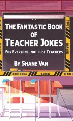 Shane Van - Fantastic Book of Teacher Jokes, Inbunden. Tillgänglighet: Lägg i varukorg