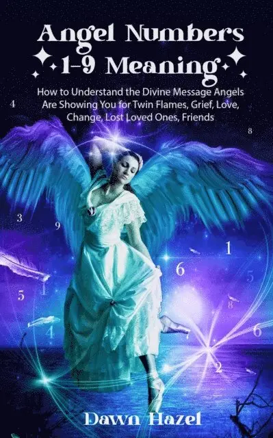 Dawn Hazel - Angel Numbers 1-9 Meaning, E-bok. Tillgänglighet: Lägg i varukorg