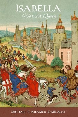 Michael G Kramer Omieaust - Isabella Warior Queen "StorytellerUK2023", Häftad