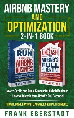 Frank Eberstadt - Airbnb Mastery and Optimization 2-In-1 Book, Inbunden. Tillgänglighet: Lägg i varukorg