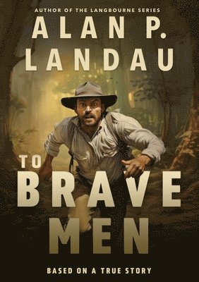 Alan P Landau, Cindy Kramer - To Brave Men, Häftad. Tillgänglighet: Lägg i varukorg