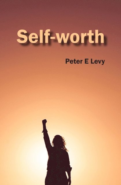 Peter E Levy - Self-Worth, E-bok